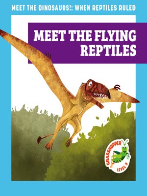 cover image of Meet the Flying Reptiles